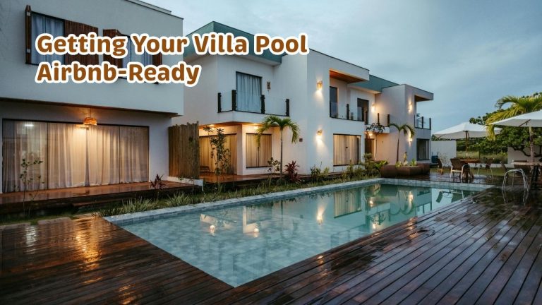 Getting Your Villa Pool Airbnb-Ready