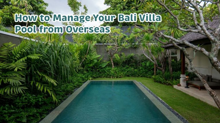 How to Manage Your Bali Villa Pool from Overseas