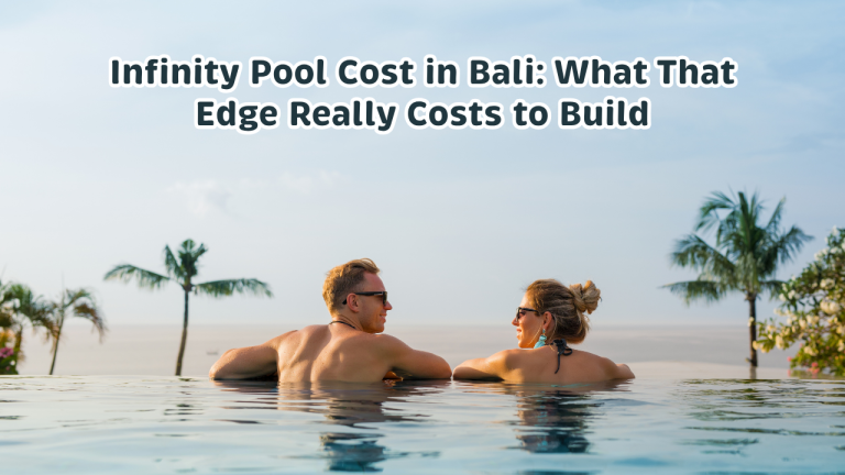Infinity Pool Cost in Bali: What That Edge Really Costs to Build