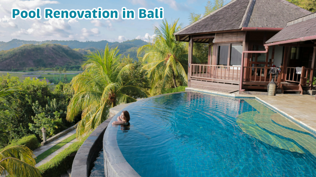 Pool Renovation in Bali: Signs It's Time, What It Costs, and What's Possible
