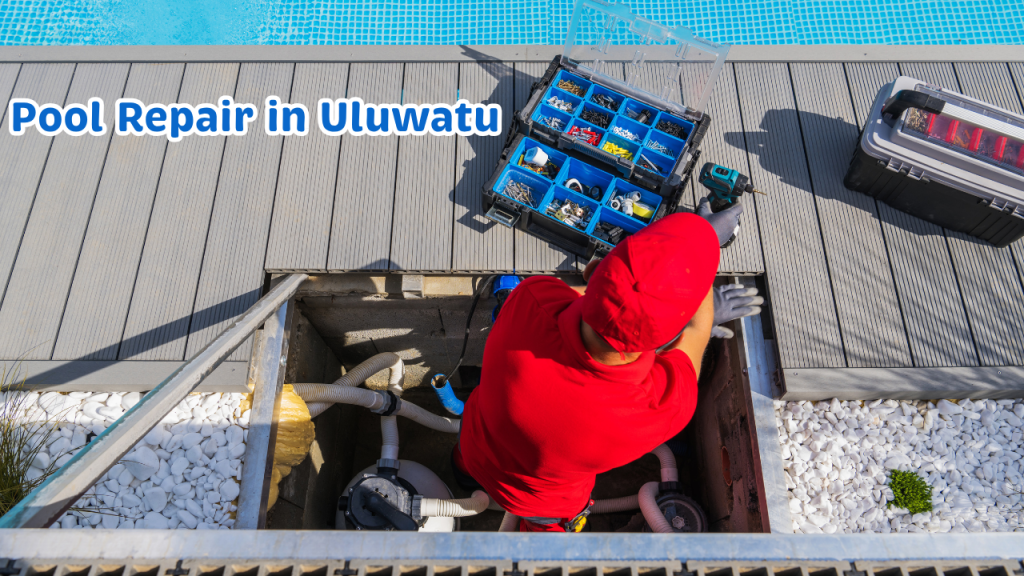 Pool Repair in Uluwatu: Pumps, Leaks, Tiles and Equipment