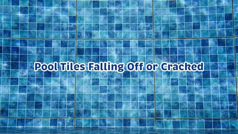 Pool Tiles Falling Off or Cracked