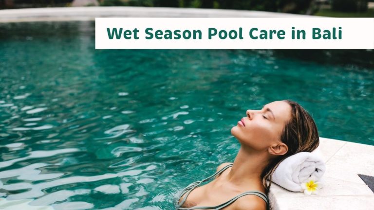 Wet Season Pool Care in Bali