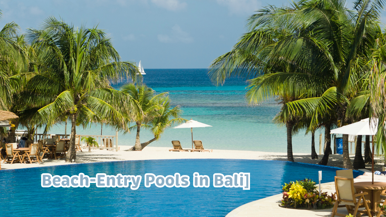 Beach-Entry Pools in Bali: The Walk-In Design Everyone Is Asking For