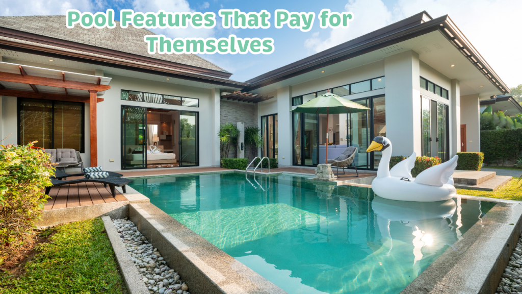 Pool Features That Pay for Themselves: Ranking Upgrades by Rental ROI