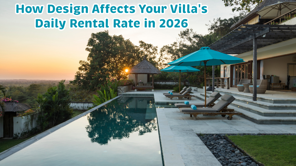 The Pool as a Financial Asset: How Design Affects Your Villa's Daily Rental Rate in 2026