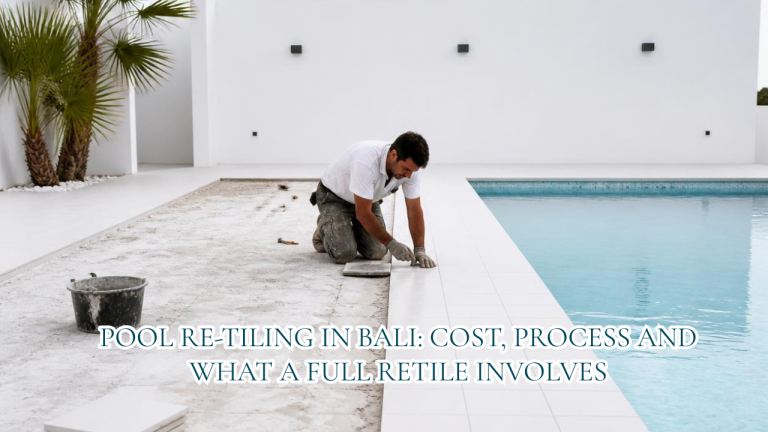 Pool Re-Tiling in Bali Cost, Process and What a Full Retile Involves