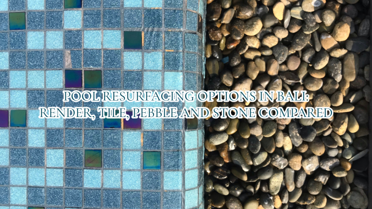 Pool Resurfacing Options in Bali Render, Tile, Pebble and Stone Compared